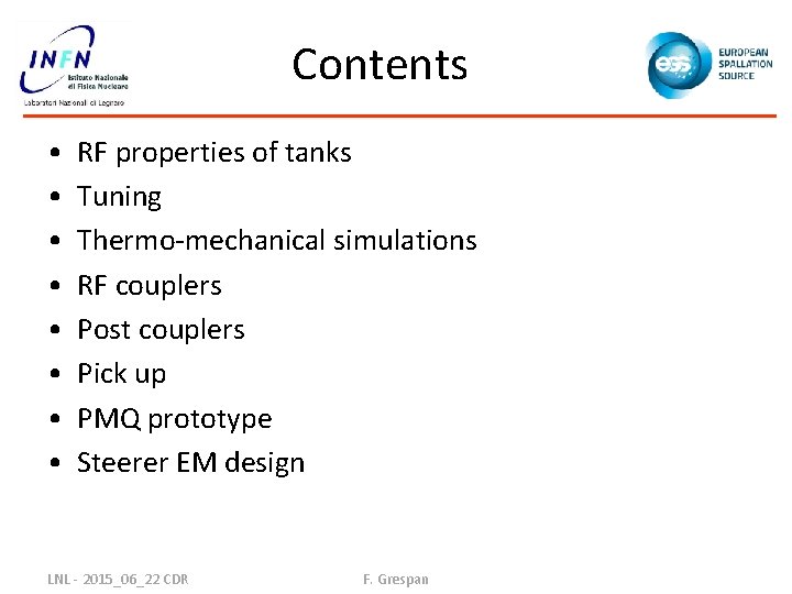 Contents • • RF properties of tanks Tuning Thermo-mechanical simulations RF couplers Post couplers