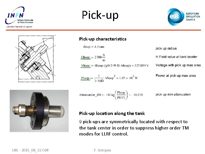 Pick-up characteristics Pick-up location along the tank 9 pick-ups are symmetrically located with respect