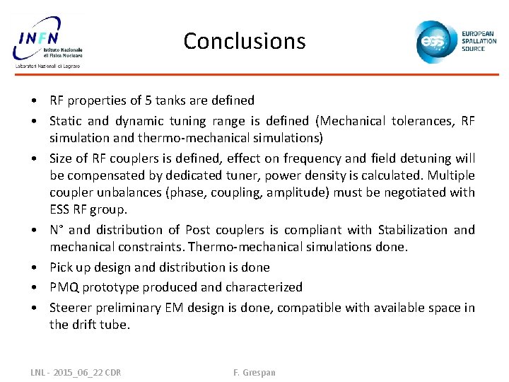 Conclusions • RF properties of 5 tanks are defined • Static and dynamic tuning