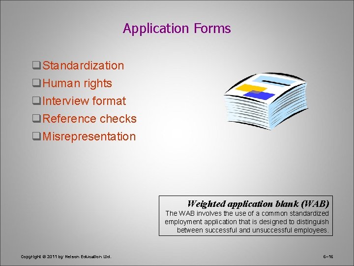 Application Forms q. Standardization q. Human rights q. Interview format q. Reference checks q.