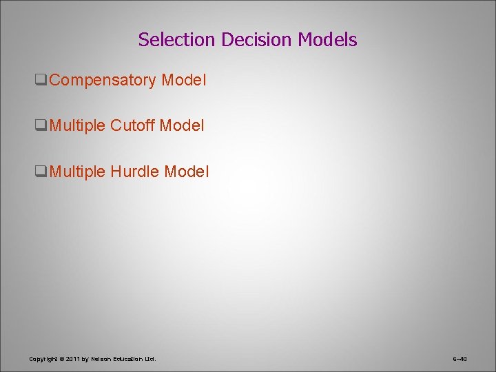 Selection Decision Models q. Compensatory Model q. Multiple Cutoff Model q. Multiple Hurdle Model