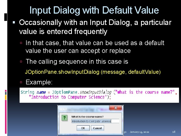 Input Dialog with Default Value Occasionally with an Input Dialog, a particular value is