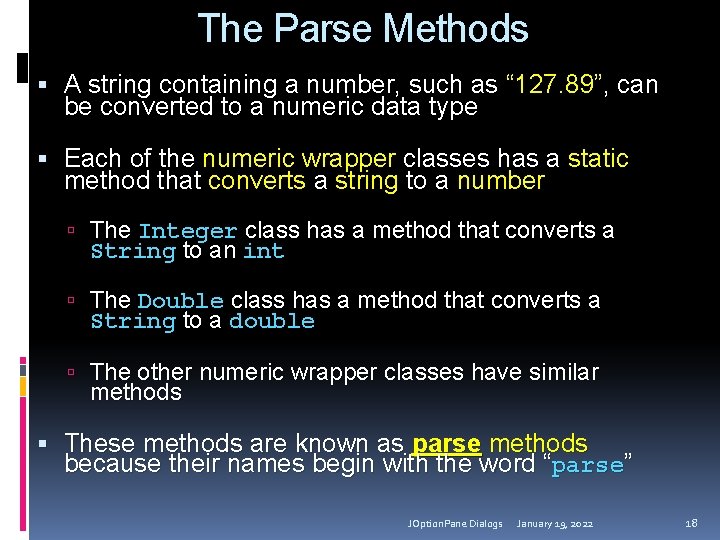 The Parse Methods A string containing a number, such as “ 127. 89”, can