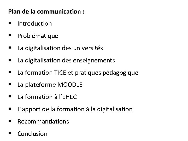 Plan de la communication : § Introduction § Problématique § La digitalisation des universités