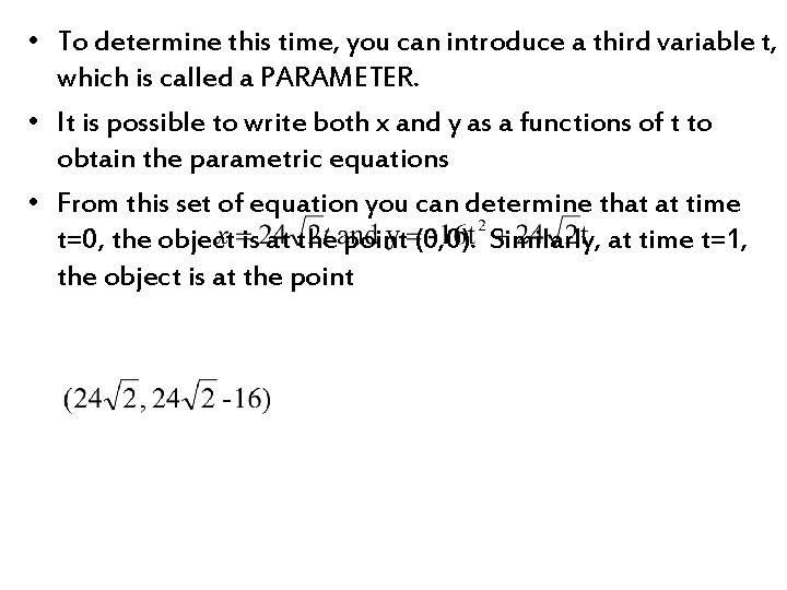  • To determine this time, you can introduce a third variable t, which