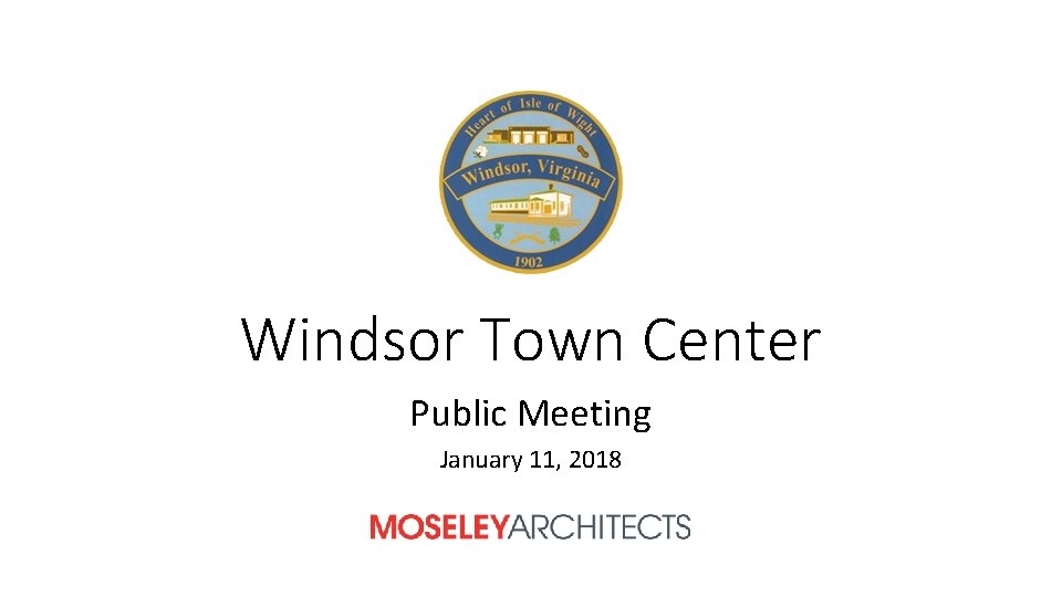 Windsor Town Center Public Meeting January 11, 2018 