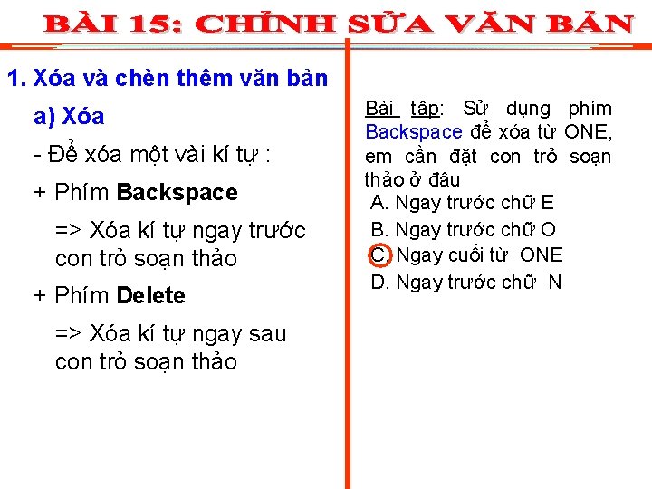 1. Xóa và chèn thêm văn bản a) Xóa - Để xóa một vài