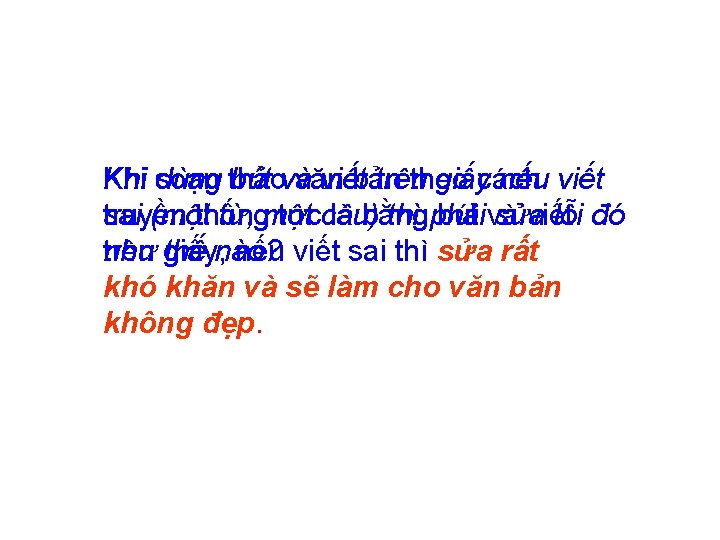 Khi soạn dùng thảo bút và văn viếtbản trên theo giấycách nếu viết truyền