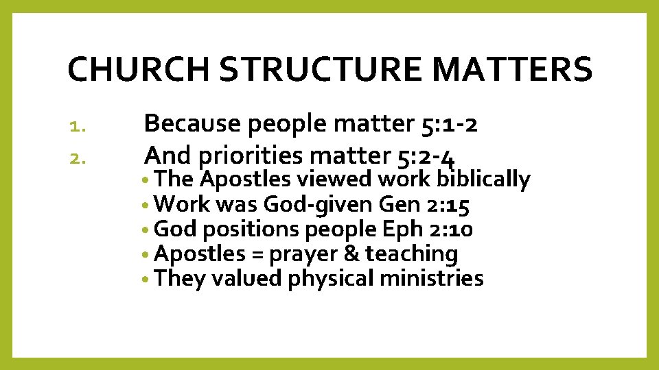 CHURCH STRUCTURE MATTERS 1. 2. Because people matter 5: 1 -2 And priorities matter