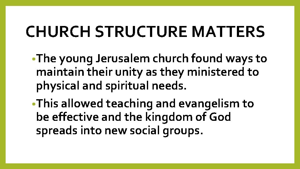 CHURCH STRUCTURE MATTERS • The young Jerusalem church found ways to maintain their unity