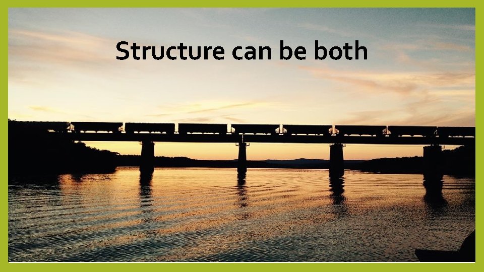 Structure can be both 
