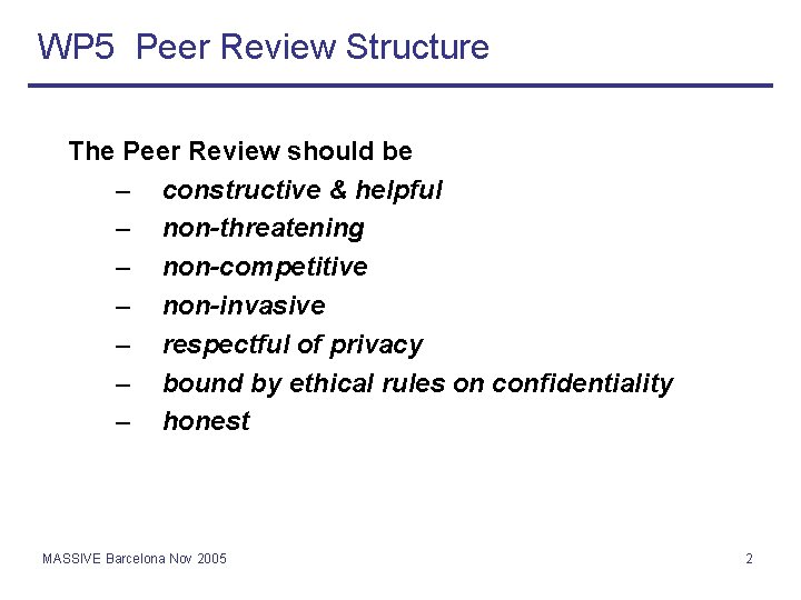 WP 5 Peer Review Structure The Peer Review should be – constructive & helpful