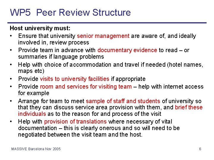 WP 5 Peer Review Structure Host university must: • Ensure that university senior management