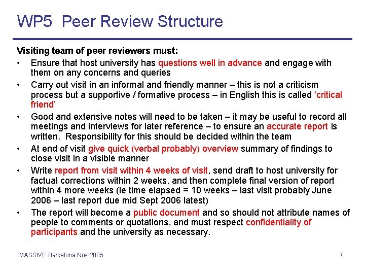 WP 5 Peer Review Structure Visiting team of peer reviewers must: • Ensure that