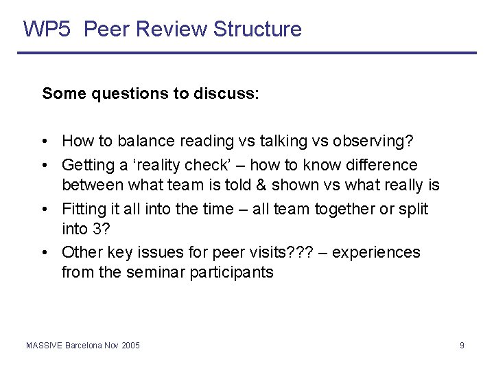 WP 5 Peer Review Structure Some questions to discuss: • How to balance reading