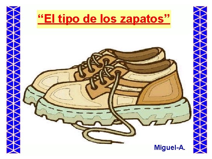“El tipo de los zapatos” Miguel-A. 