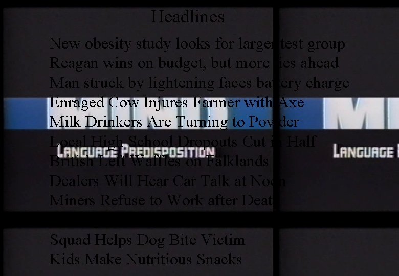 Headlines New obesity study looks for larger test group Reagan wins on budget, but
