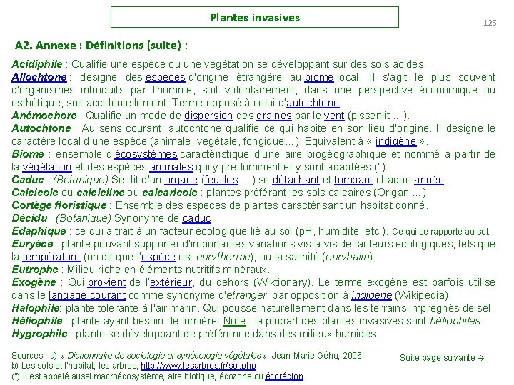 Plantes invasives 125 A 2. Annexe : Définitions (suite) : Acidiphile : Qualifie une