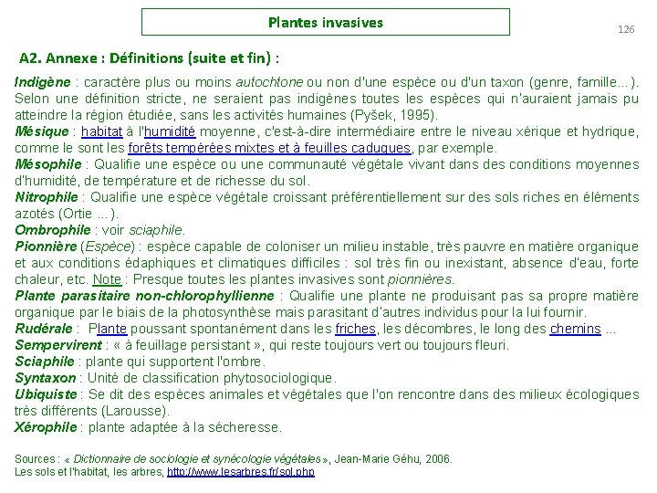 Plantes invasives 126 A 2. Annexe : Définitions (suite et fin) : Indigène :