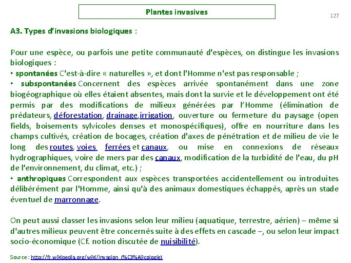 Plantes invasives 127 A 3. Types d’invasions biologiques : Pour une espèce, ou parfois