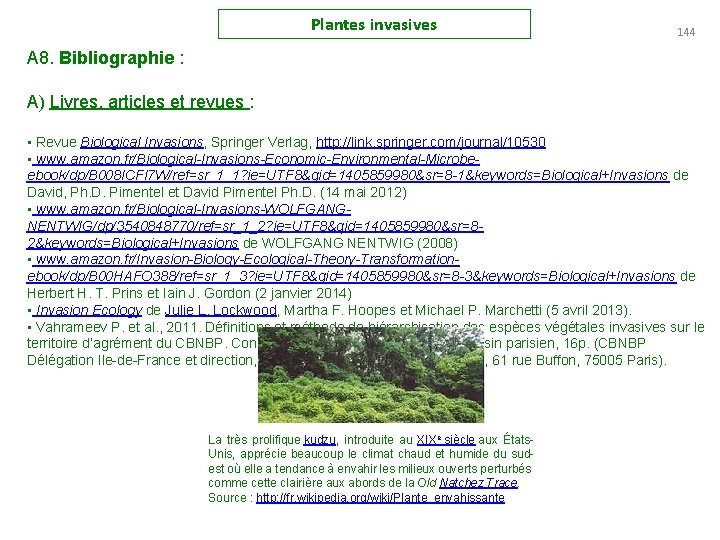 Plantes invasives 144 A 8. Bibliographie : A) Livres, articles et revues : •