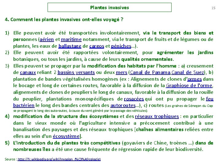 Plantes invasives 15 4. Comment les plantes invasives ont elles voyagé ? 1) Elle