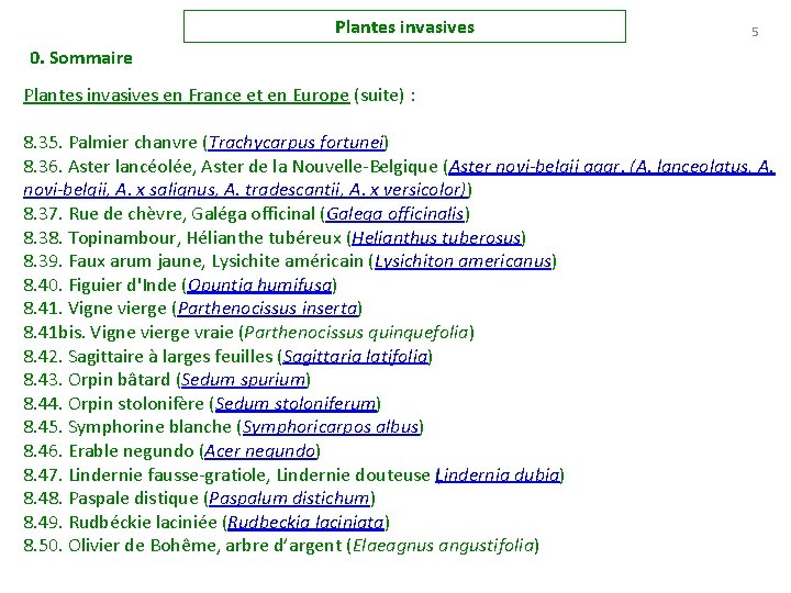 Plantes invasives 5 0. Sommaire Plantes invasives en France et en Europe (suite) :
