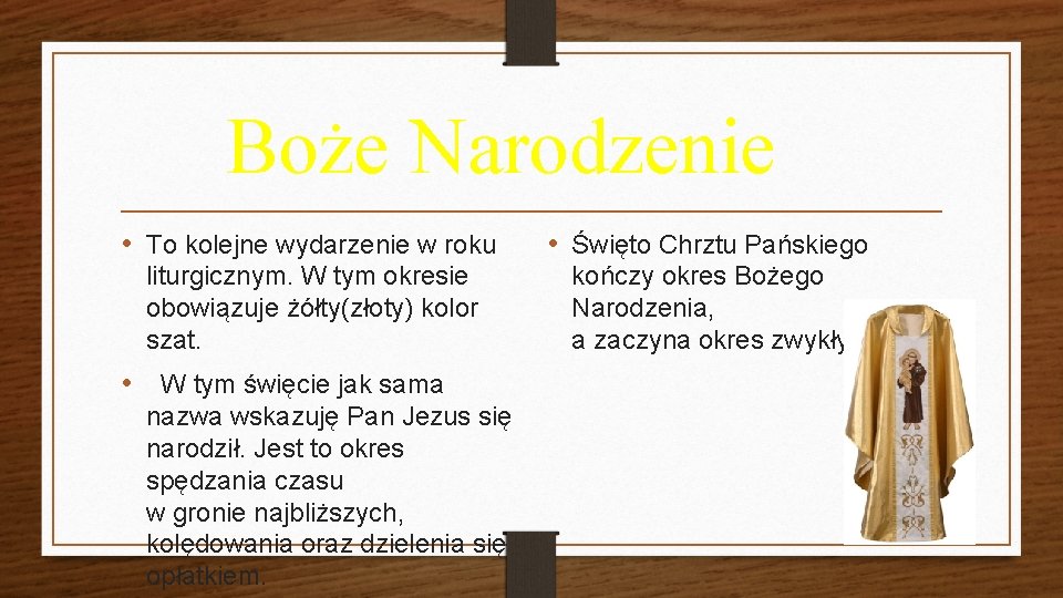 Boże Narodzenie • To kolejne wydarzenie w roku • Święto Chrztu Pańskiego liturgicznym. W