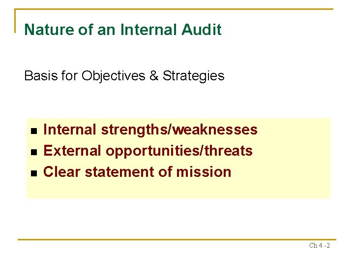 Nature of an Internal Audit Basis for Objectives & Strategies n n n Internal