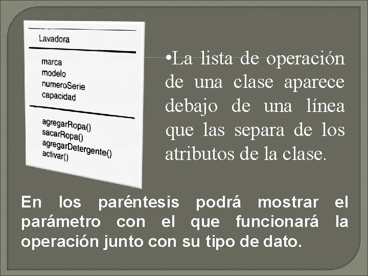  • La lista de operación de una clase aparece debajo de una línea