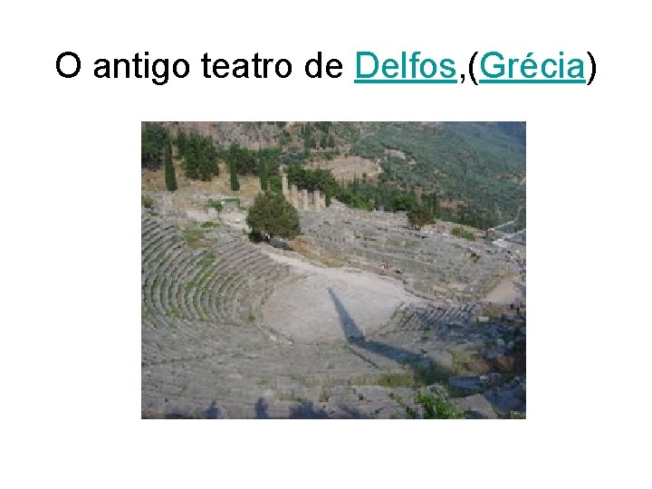 O antigo teatro de Delfos, (Grécia) 