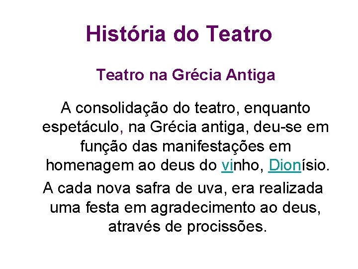 História do Teatro na Grécia Antiga A consolidação do teatro, enquanto espetáculo, na Grécia