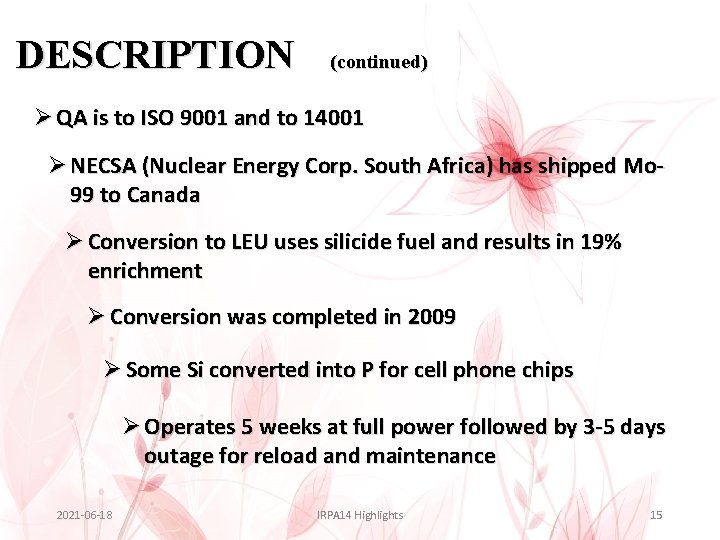 DESCRIPTION (continued) Ø QA is to ISO 9001 and to 14001 Ø NECSA (Nuclear