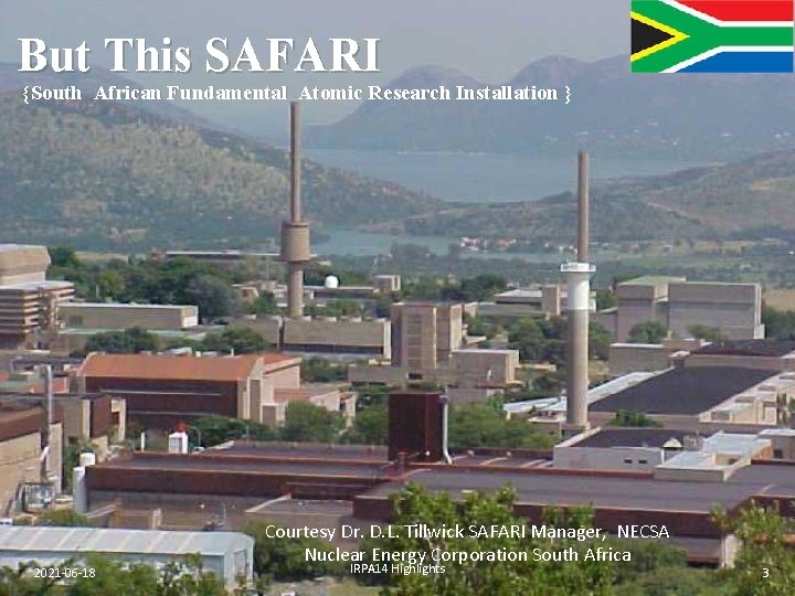 But This SAFARI {South African Fundamental Atomic Research Installation } 2021 -06 -18 Courtesy