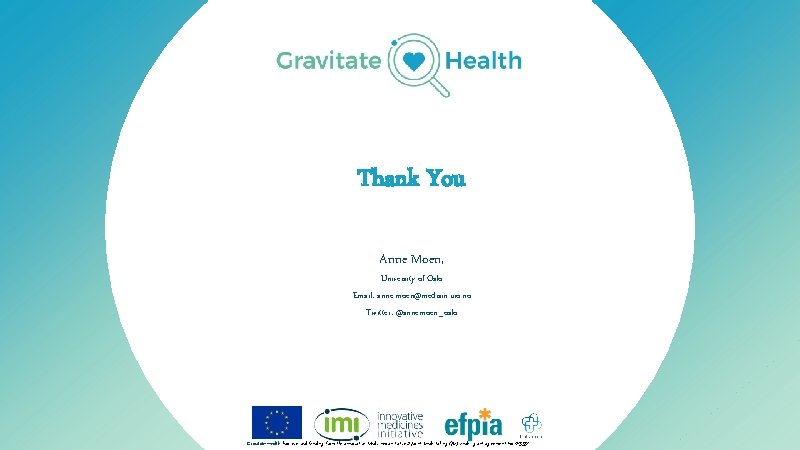 Thank You Anne Moen, University of Oslo Email: anne. moen@medisin. uio. no Twitter: @annemoen_oslo
