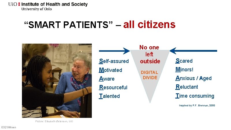 “SMART PATIENTS” – all citizens Self-assured Motivated Aware Resourceful Talented No one left outside