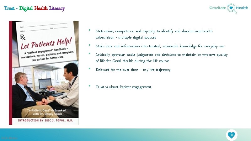 Trust - Digital Health Literacy • Motivation, competence and capacity to identify and discriminate