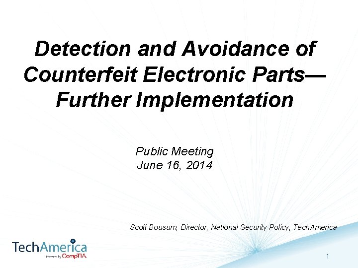 Detection and Avoidance of Counterfeit Electronic Parts— Further Implementation Public Meeting June 16, 2014