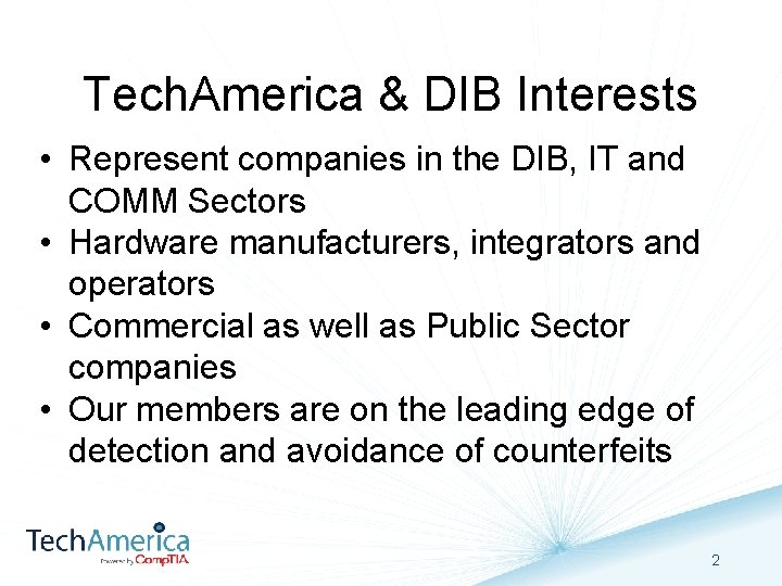 Tech. America & DIB Interests • Represent companies in the DIB, IT and COMM