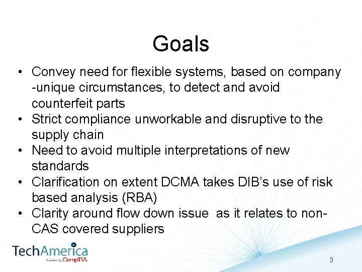 Goals • Convey need for flexible systems, based on company -unique circumstances, to detect