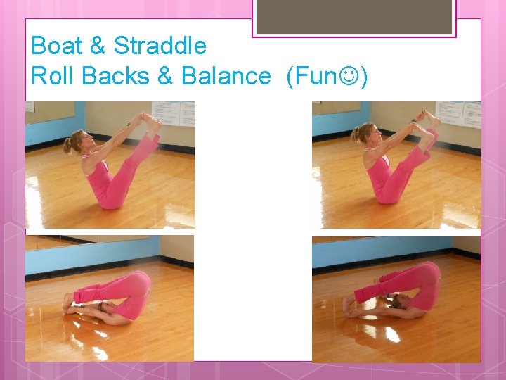 Boat & Straddle Roll Backs & Balance (Fun ) 