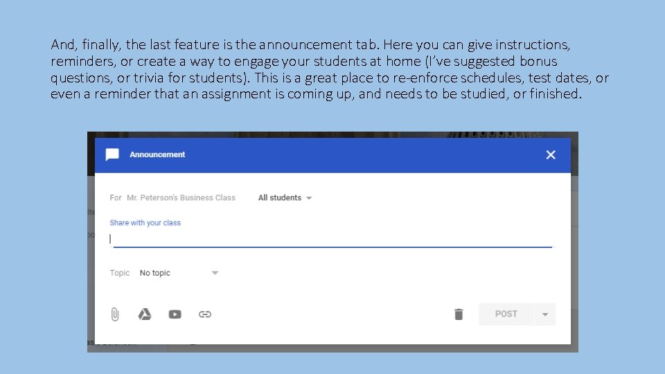 And, finally, the last feature is the announcement tab. Here you can give instructions, And, finally, the last feature is the announcement tab. Here you can give instructions,