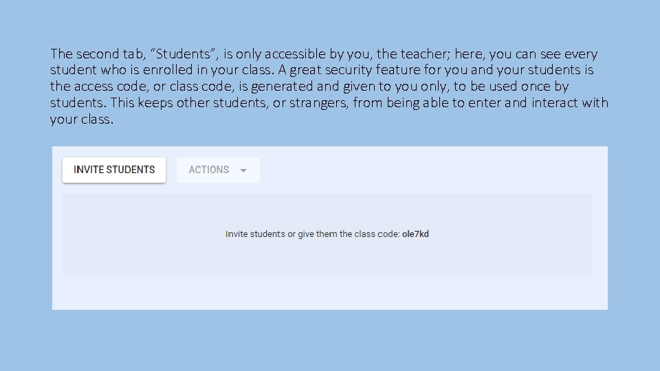 The second tab, “Students”, is only accessible by you, the teacher; here, you can The second tab, “Students”, is only accessible by you, the teacher; here, you can