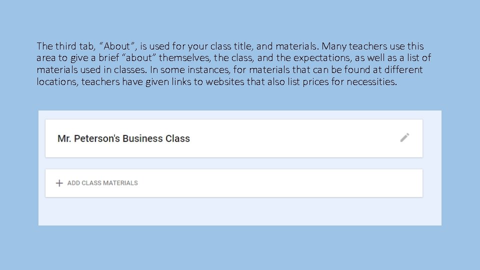 The third tab, “About”, is used for your class title, and materials. Many teachers The third tab, “About”, is used for your class title, and materials. Many teachers