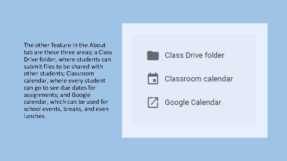 The other feature in the About tab are these three areas; a Class Drive The other feature in the About tab are these three areas; a Class Drive