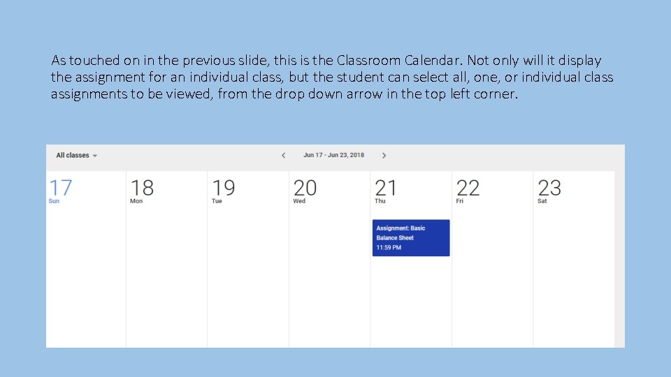 As touched on in the previous slide, this is the Classroom Calendar. Not only As touched on in the previous slide, this is the Classroom Calendar. Not only