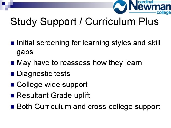 Study Support / Curriculum Plus Initial screening for learning styles and skill gaps n