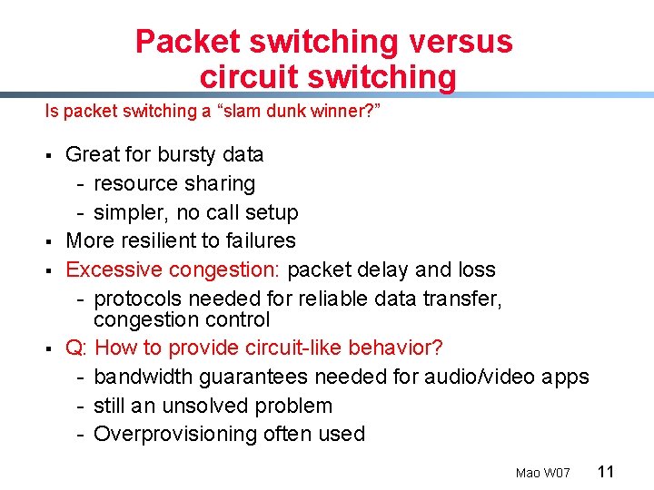 Packet switching versus circuit switching Is packet switching a “slam dunk winner? ” §