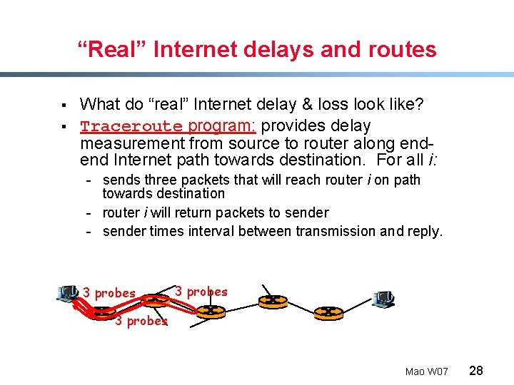 “Real” Internet delays and routes § § What do “real” Internet delay & loss