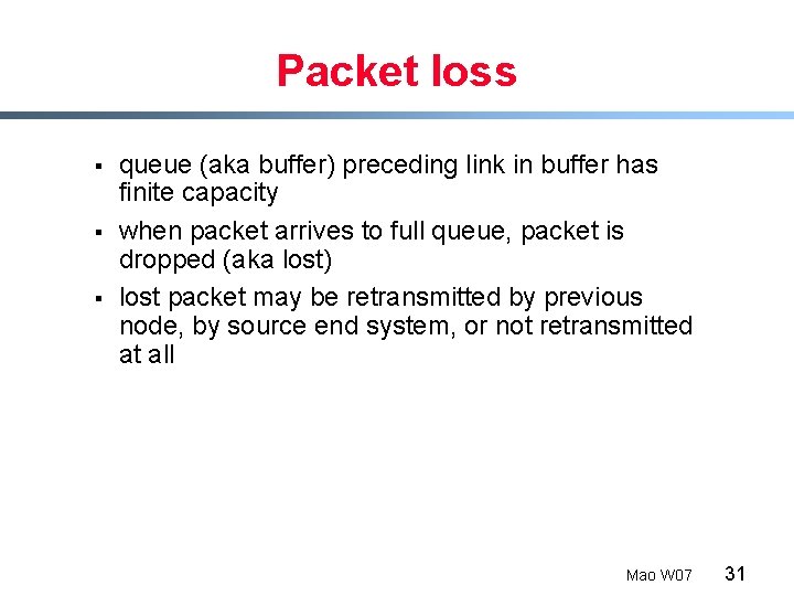 Packet loss § § § queue (aka buffer) preceding link in buffer has finite